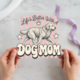 Life's Better With a Dog Mom Golden Retriever individual product photo included in the Dog Mom five-pack DTF transfer bundle