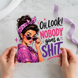 Oh Look Nobody Gives a Shit individual product photo included in the Funny & Relatable Volume 3 five-pack DTF transfer bundle