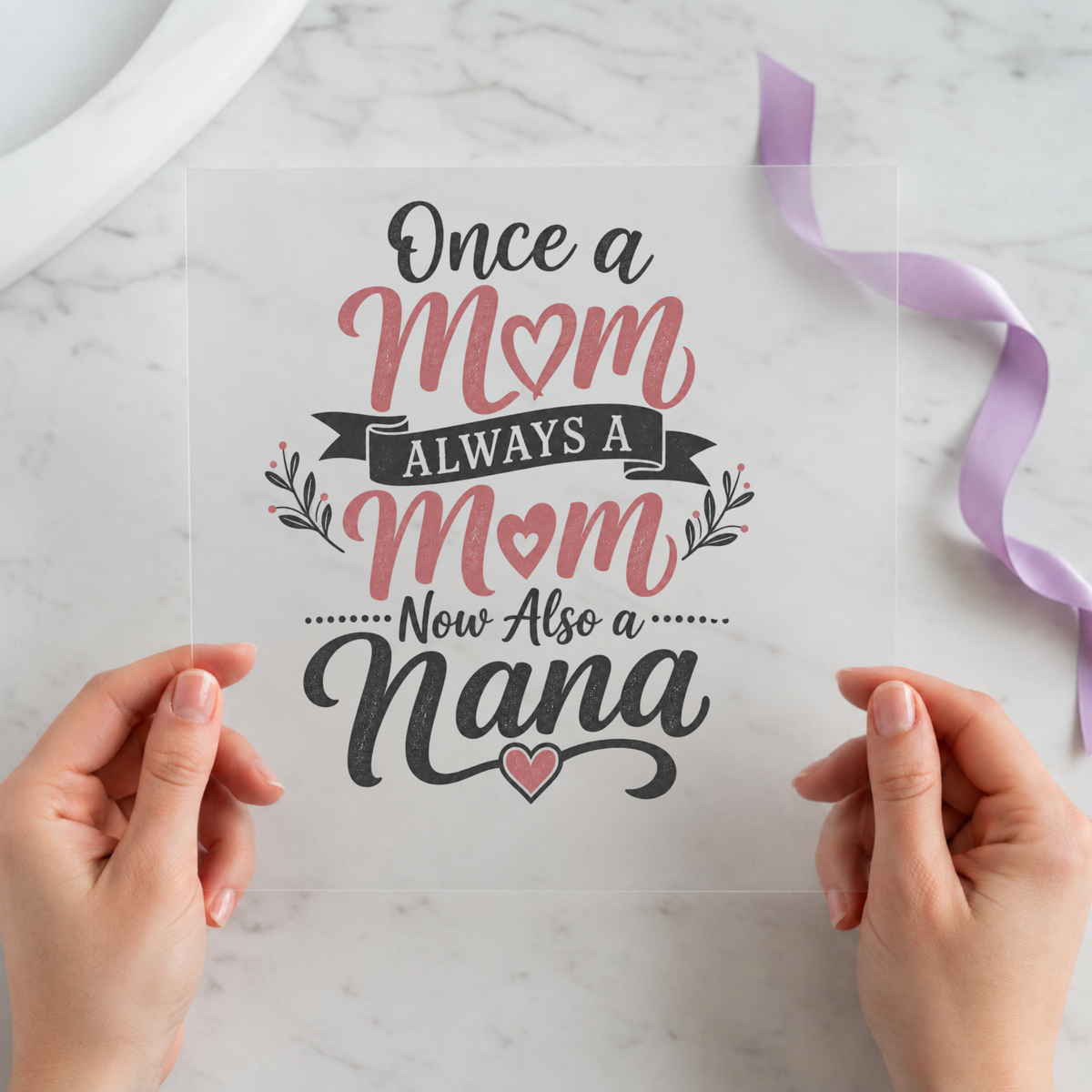 Once a Mom, Now Also a Nana DTF transfer mockup