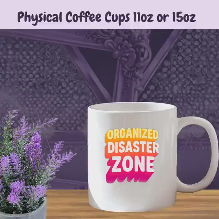 Funny Coffee Mug – Organized Disaster Zone Sarcastic Mug for Work Mom Life Students ADHD Gift Hot Mess Express Cup