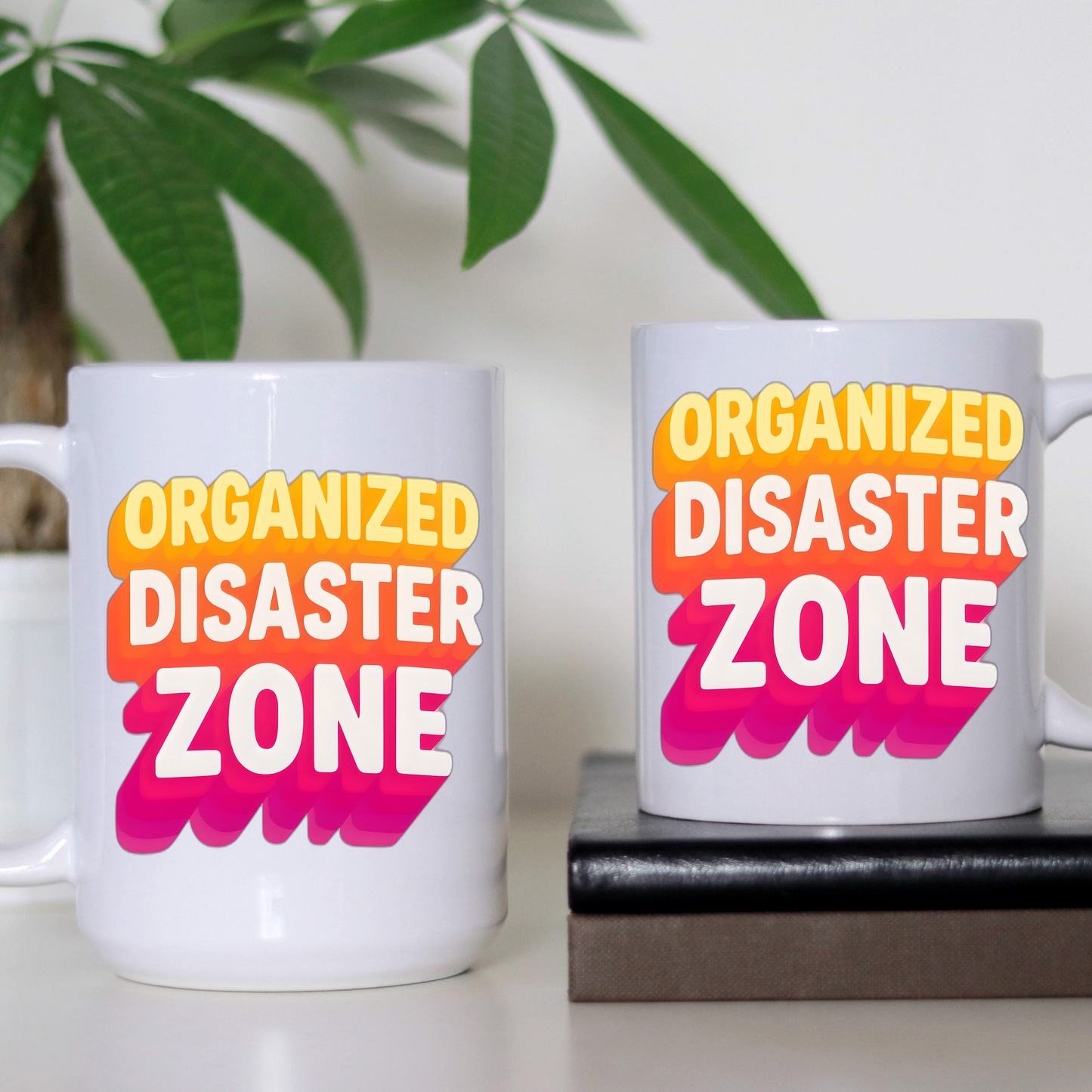 Organized Disaster Zone Funny Mug, Chaotic Life Coffee Cup, Sarcastic Drinkware, Messy Buns Mug, Mom Life Humor, Gift for Her