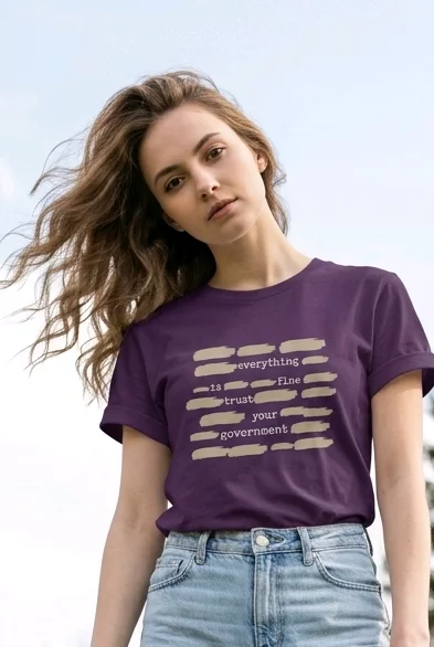 Everything is Fine / Trust Your Government" Premium Sarcastic Tee by Marie Gems