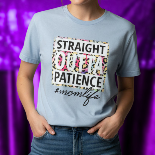 Straight Outta Patience Shirt | Mom Life Tee | Marie Gems