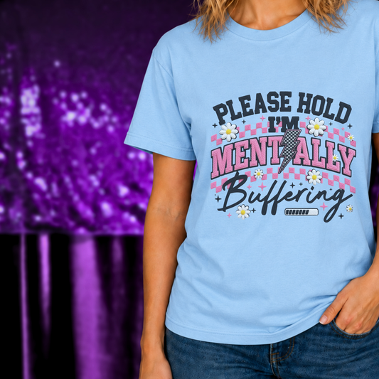 Please Hold Im Mentally Buffering Tee | Funny Shirt with lightning bolt, daisies, and loading bar on light blue fabric