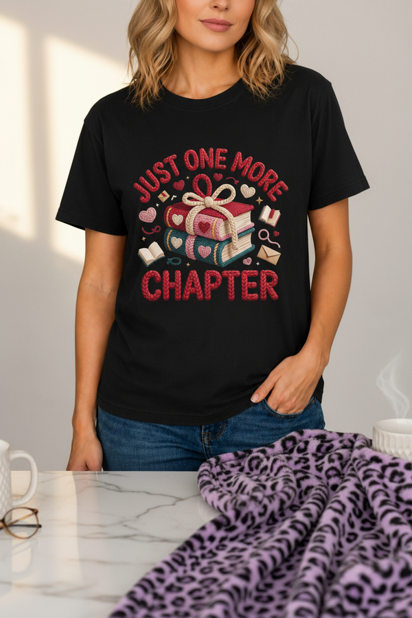 Just One More Chapter Handmade Unisex Graphic T-Shirt showing just one more chapter shirt artwork with just one more chapter shirt, gift for book lover, bookish graphic shirt