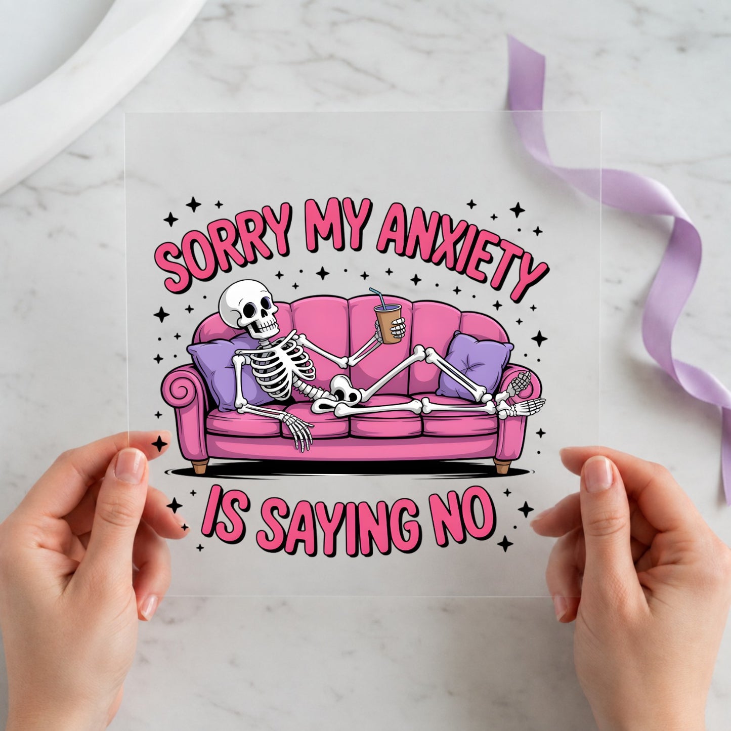 Sorry My Anxiety Is Saying No pink skeleton on couch 12x12 ready-to-press DTF transfer