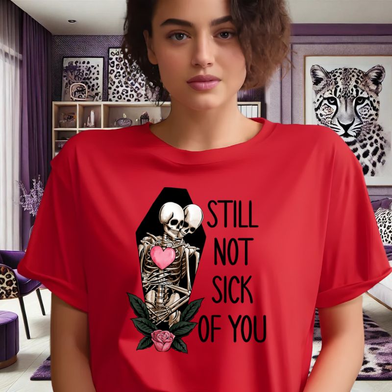 Still Not Sick of You - Red Unisex T-Shirt (S - 5XL) - Valentine's Day Collection - Marie Gems