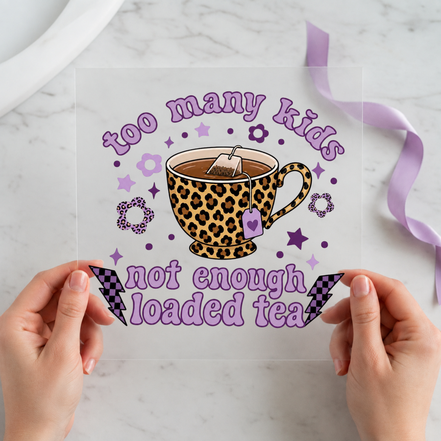 Too Many Kids Not Enough Loaded Tea (Mug) Christmas DTF transfer design